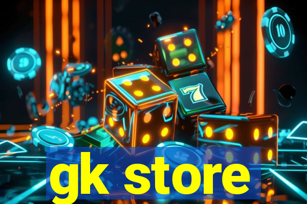 gk store